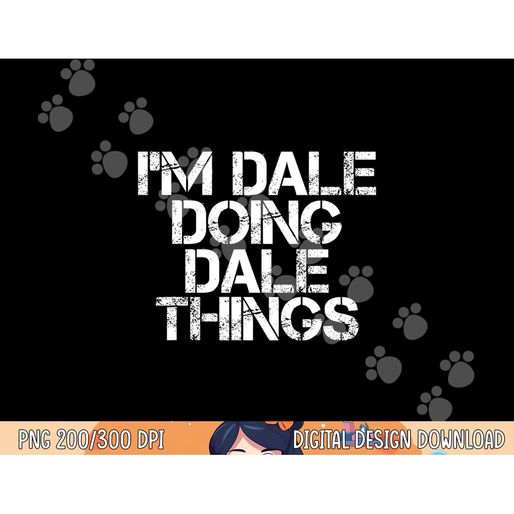 I M DALE DOING DALE THINGS Funny Christmas Gift Idea png,sublimation copy.jpg