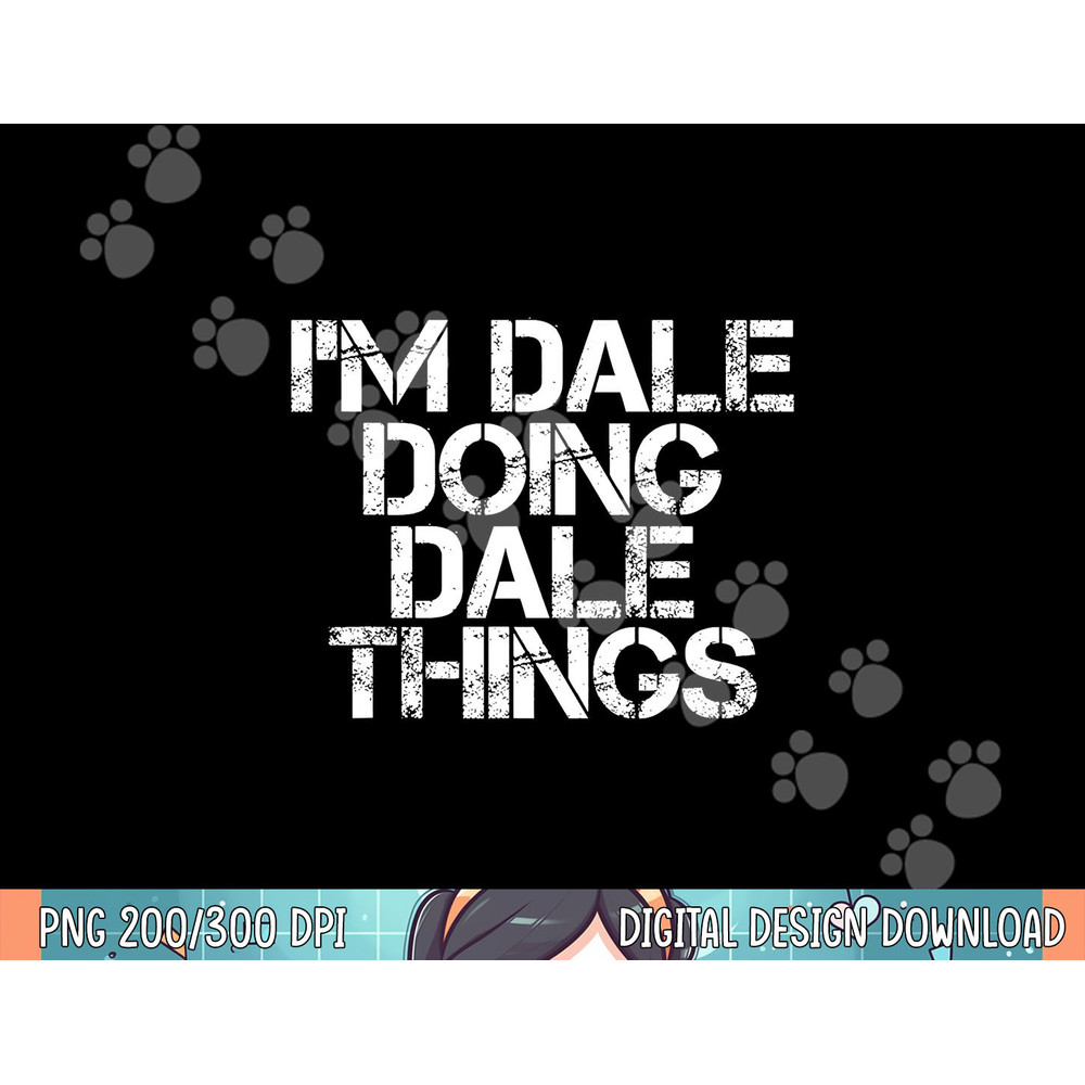 I M DALE DOING DALE THINGS Funny Christmas Gift Idea png,sublimation copy.jpg