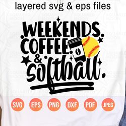 softball svg png| weekends coffee softball| funny softball for girls & women| funny softball team saying| gift for her|