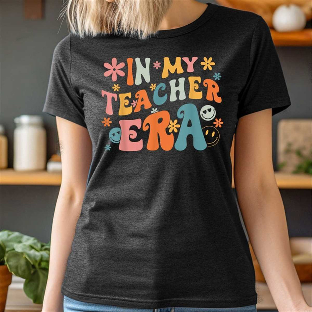 MR-2072023174044-in-my-teacher-era-shirt-teacher-shirt-first-day-of-school-image-1.jpg