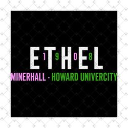 ethel minerhall, trending svg, howard university svg, ethel 1908 svg, aka cosmetic svg, aka svg, aka shirt, aka sorority