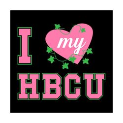 i love my hbcu svg, sorority svg, aka girl gang svg, aka sorority svg, aka svg, alpha kappa alpha, aka 1908 svg, histori