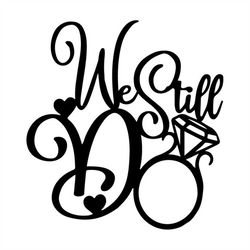 qualityperfectionus digital download - we still do - svg file for cricut, htv, instant download