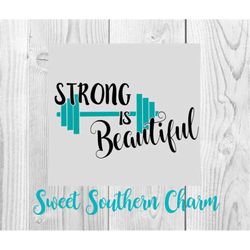 strong is beautiful svg - weight lifting svg - workout svg - gym svg - lifting svg - working out svg - beautiful svg  -