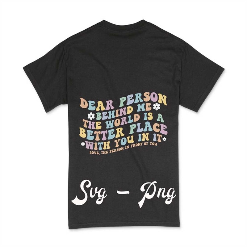 MR-2072023195348-dear-person-behind-me-the-world-is-a-better-place-love-funny-image-1.jpg