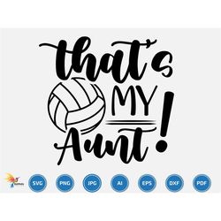 that's my aunt svg, volleyball svg, volleyball team svg, volleyball name, volleyball season, for volleyball family game