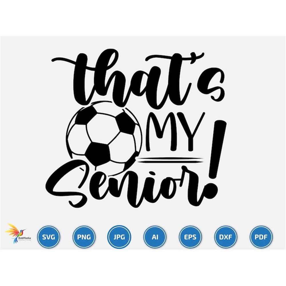 MR-2072023223221-thats-my-senior-svg-soccer-svg-soccer-team-svg-soccer-image-1.jpg