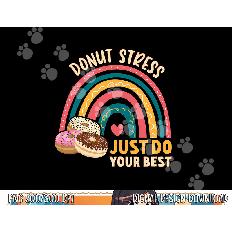 Donut Stress Just Do Your Best Rock The Test Day Teacher png, sublimation copy.jpg