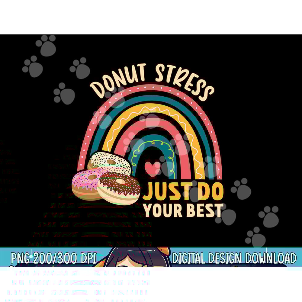 Donut Stress Just Do Your Best Rock The Test Day Teacher png, sublimation copy.jpg