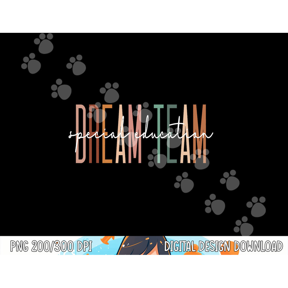 Dream Team Special Education Squad Special Education Teacher png, sublimation copy.jpg