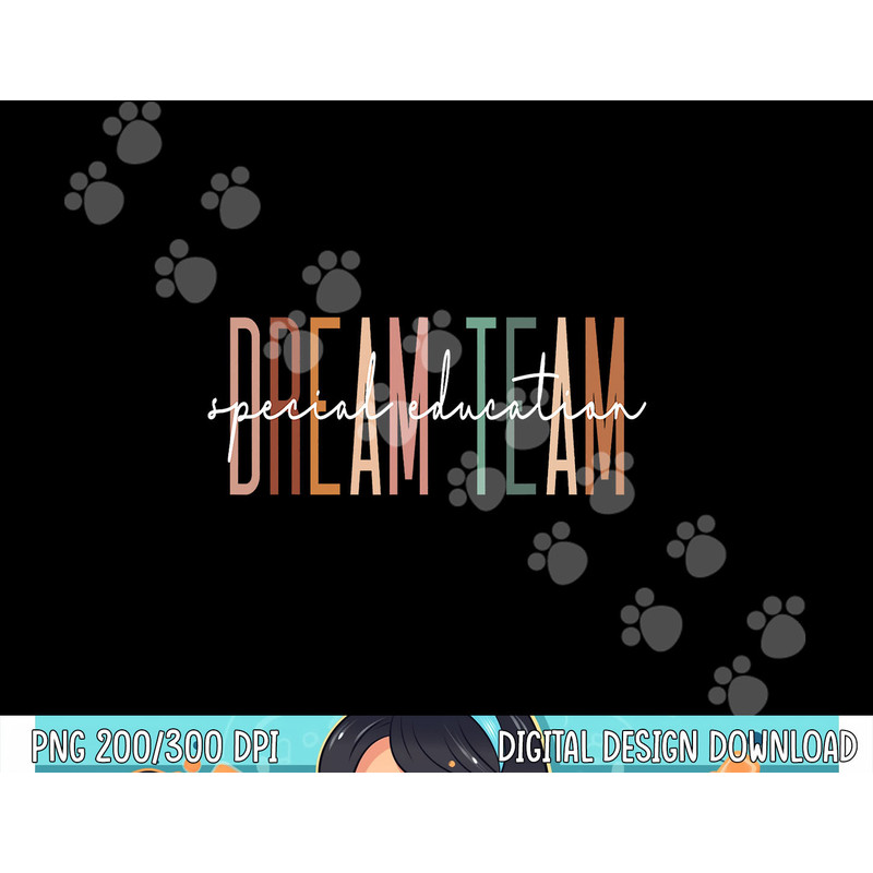 Dream Team Special Education Squad Special Education Teacher png, sublimation copy.jpg