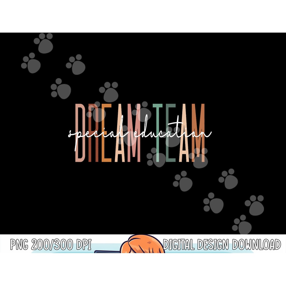 Dream Team Special Education Squad Special Education Teacher png, sublimation copy.jpg