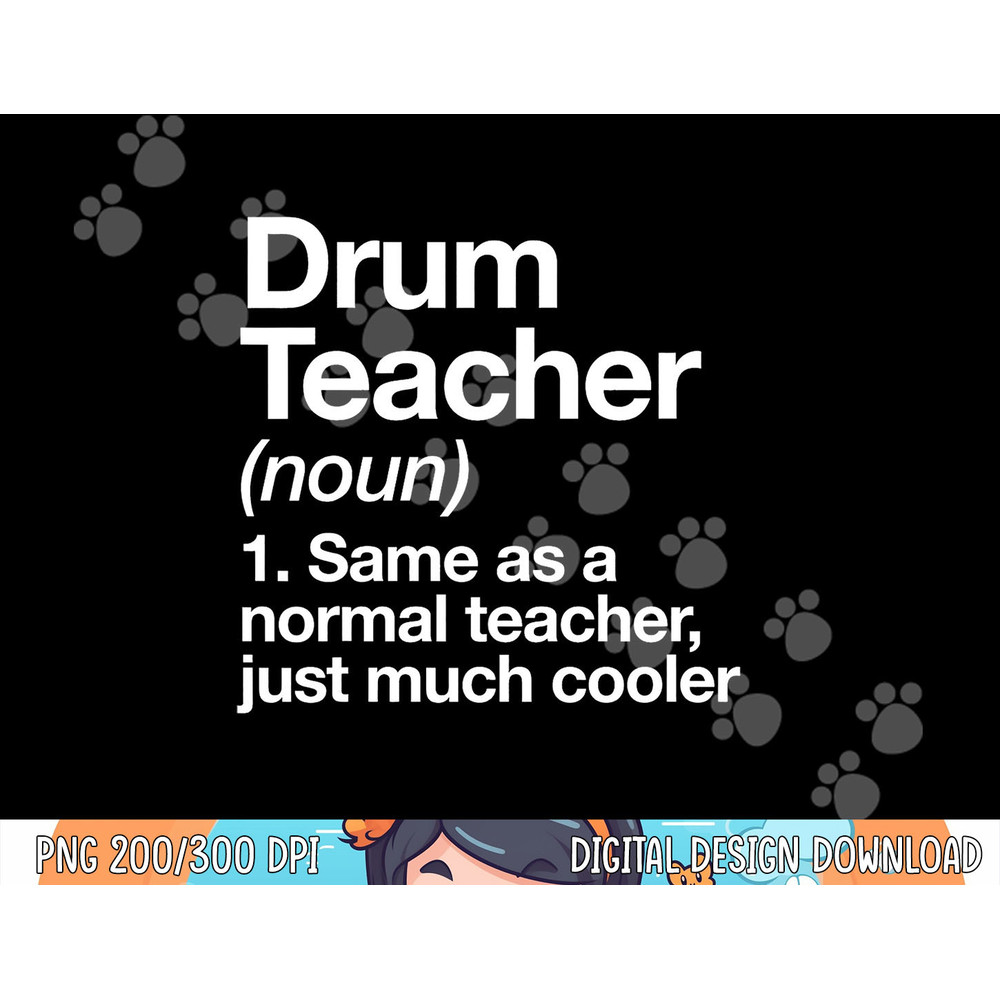 Drum Teacher Definition  png, sublimation Funny Musician Tee copy.jpg