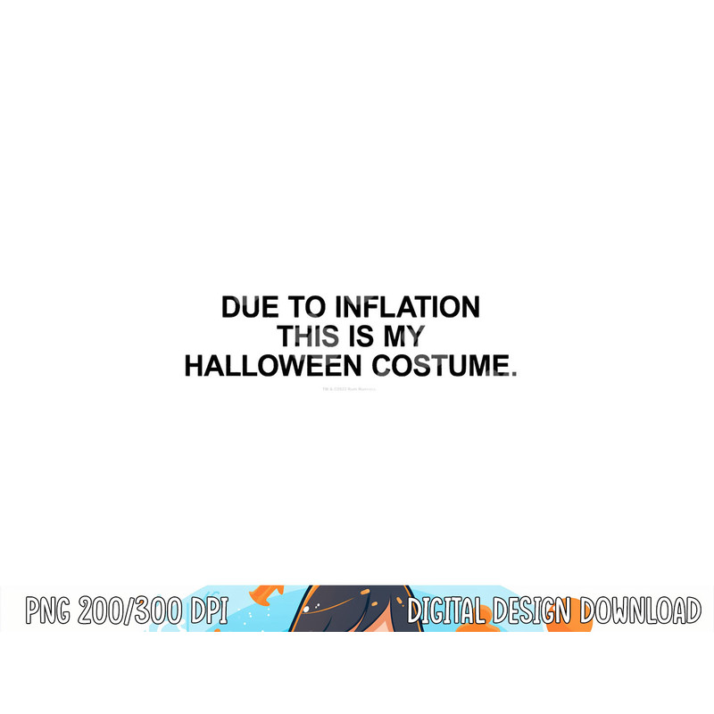 Due to Inflation This is my Halloween Costume Generic Funny png, sublimation copy.jpg