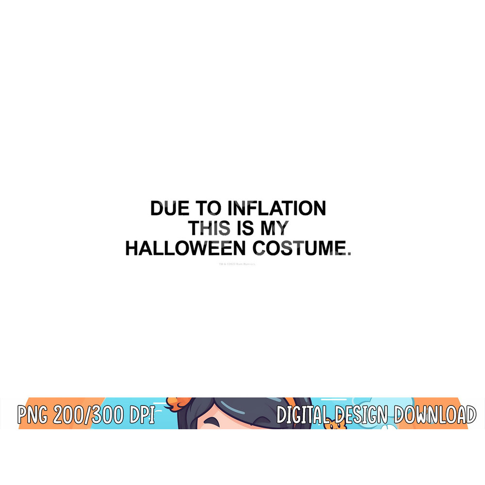Due to Inflation This is my Halloween Costume Generic Funny png, sublimation copy.jpg