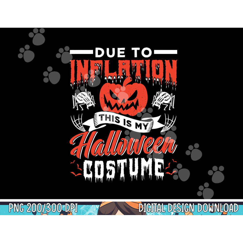 Due To Inflation This Is My Halloween Costume Stagflation png, sublimation copy.jpg