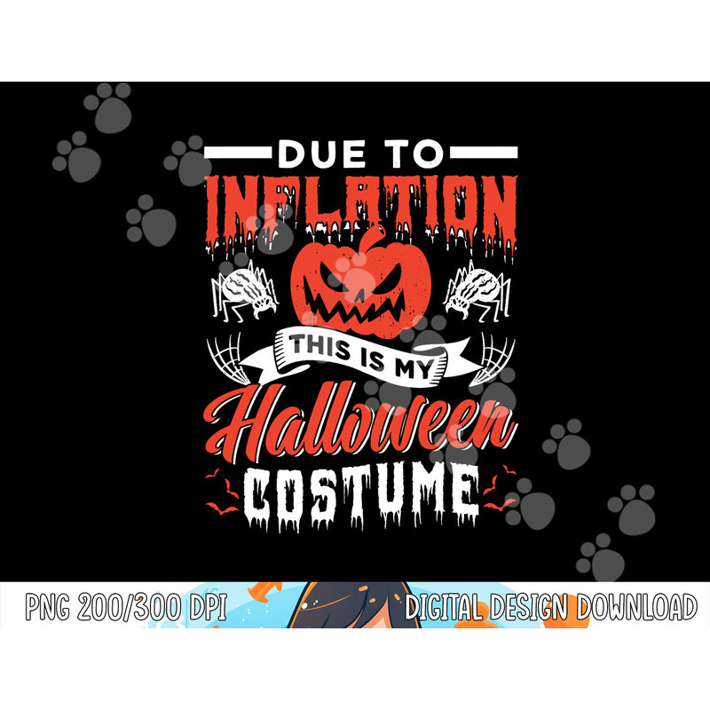 Due To Inflation This Is My Halloween Costume Stagflation png, sublimation copy.jpg