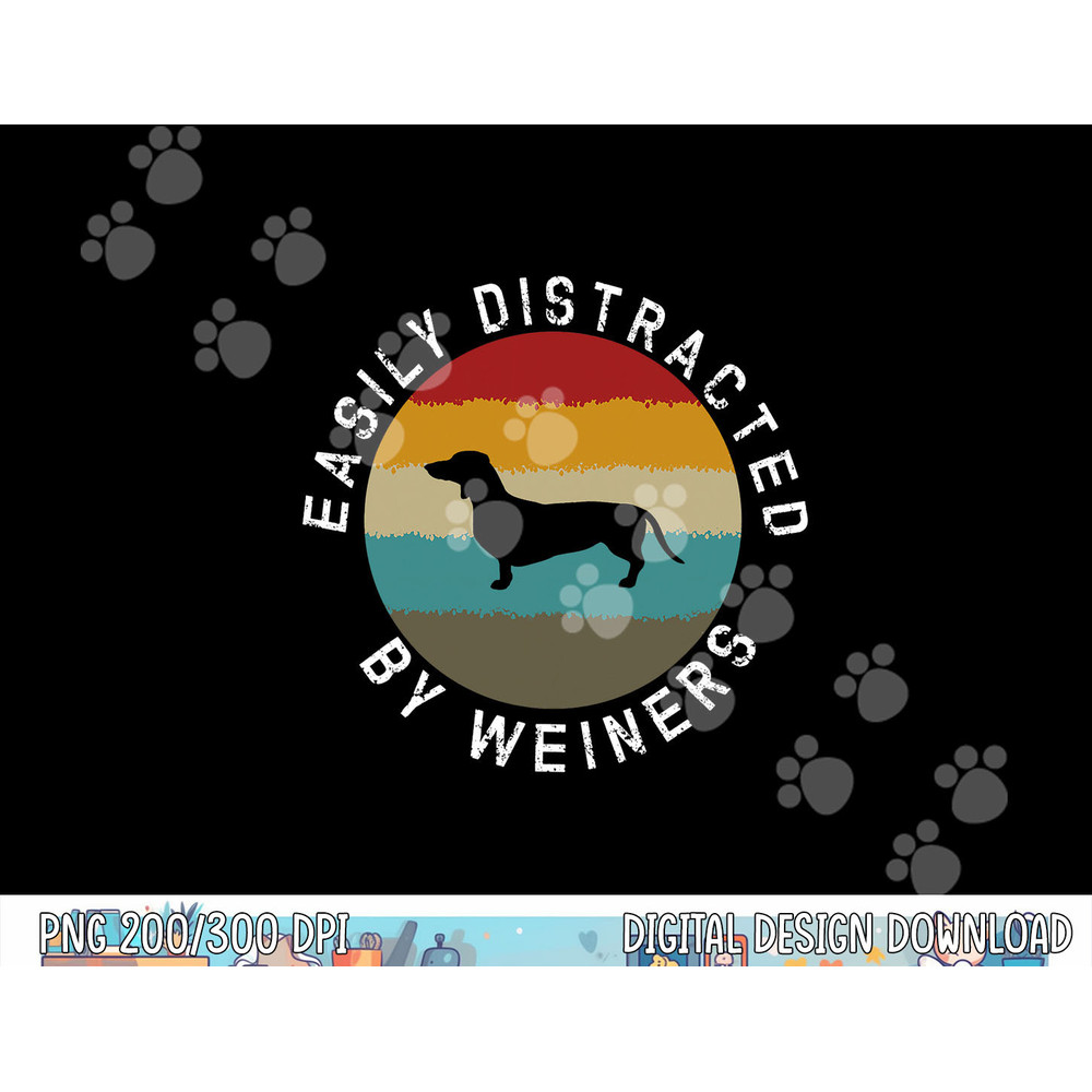 Easily Distracted by Weiners Dachshund Dog Dog lover png, sublimation copy.jpg