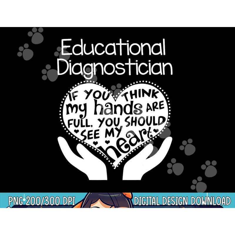 Educational Diagnostician T shirt Hands Heart School Gift png, sublimation copy.jpg