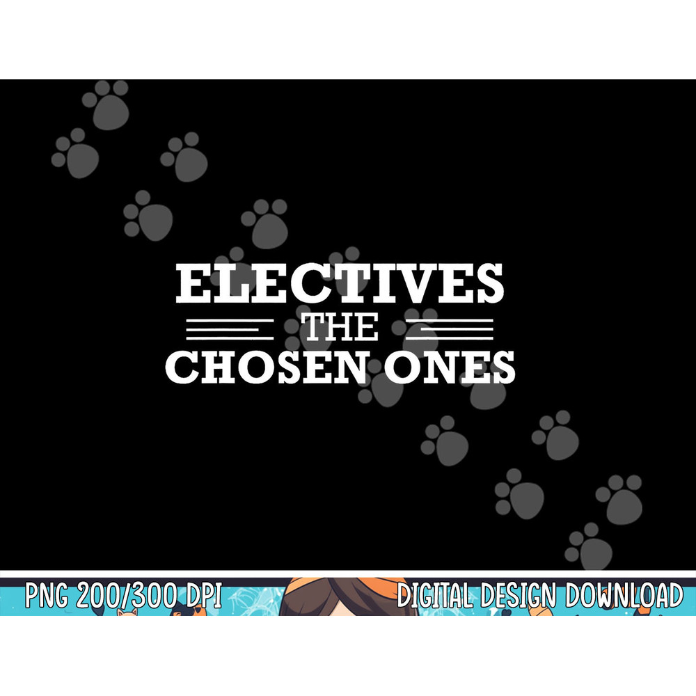 Electives The Chosen Ones png, sublimation Funny Teacher Club School copy.jpg