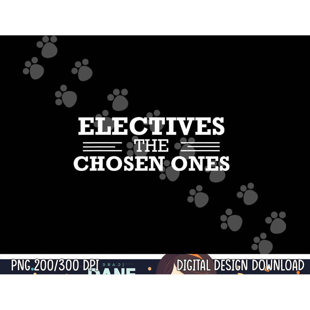 Electives The Chosen Ones png, sublimation Funny Teacher Club School copy.jpg