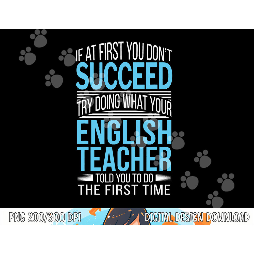 English Teacher If at first you don t succeed Funny png, sublimation copy.jpg