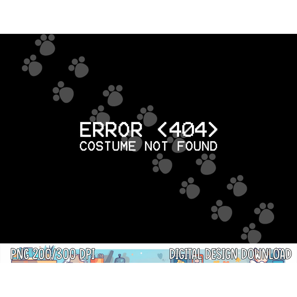 Error 404 costume not found funny Halloween 2019 programmer png, sublimation copy.jpg