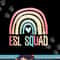 ESL Squad Teacher Crew Team Back To School English Rainbow png, sublimation copy.jpg