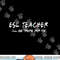ESL Teacher I ll Be There for You Back to School Gift png, sublimation copy.jpg