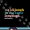 ESL Teacher We All Laugh in the Same Language. Colorful png, sublimation copy.jpg
