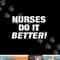 EXCLUSIVE NURSE png, sublimation - NURSES DO IT BETTER copy.jpg