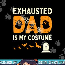 exhausted dad costume funny matching halloween men gift png,sublimation copy
