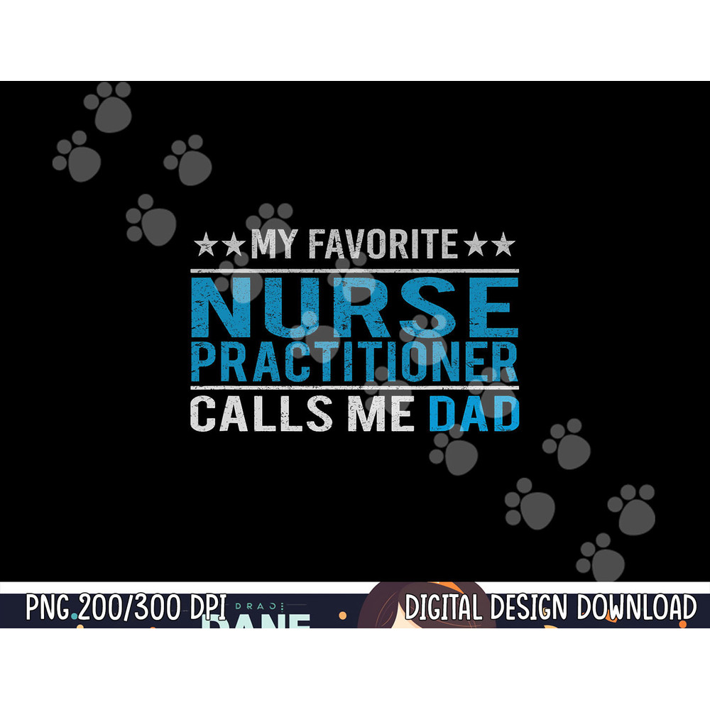 Father s Day My Favorite Nurse Practitioner Calls Me Dad png, sublimation copy.jpg