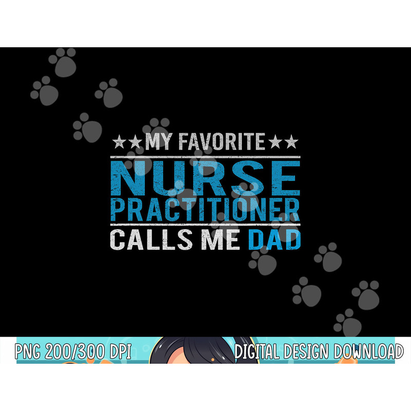Father s Day My Favorite Nurse Practitioner Calls Me Dad png, sublimation copy.jpg