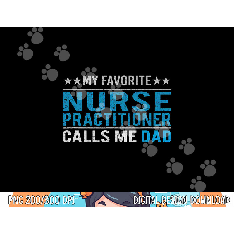Father s Day My Favorite Nurse Practitioner Calls Me Dad png, sublimation copy.jpg