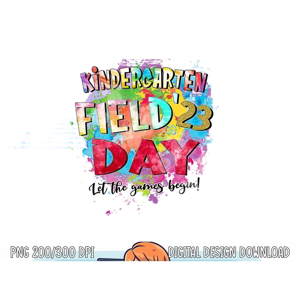Field Day 2023 Let The Games Begin Kids Teachers png, sublimation copy.jpg