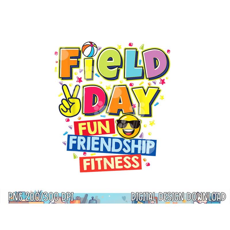 Field Day fun friendship fitness Kids Teacher Field Day 2023  png, sublimation copy.jpg