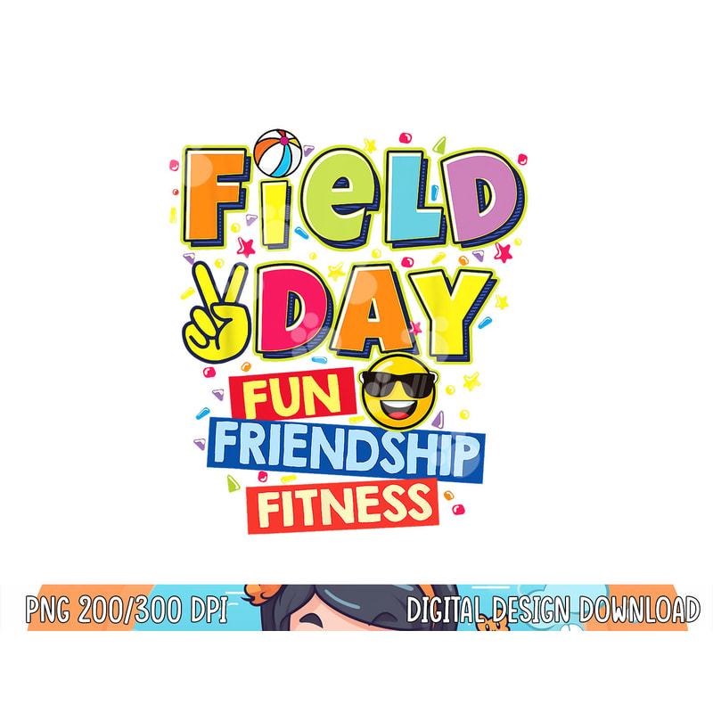 Field Day fun friendship fitness Kids Teacher Field Day 2023 png, sublimation copy.jpg