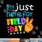 Field Day School Teacher I m Just Here For Field Day 2023 png, sublimation copy.jpg