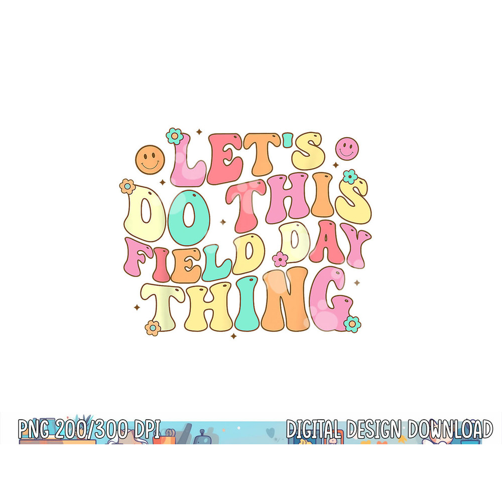 Field Day Shirt Teacher Kids Adults 2023 School Field Day  png, sublimation copy.jpg