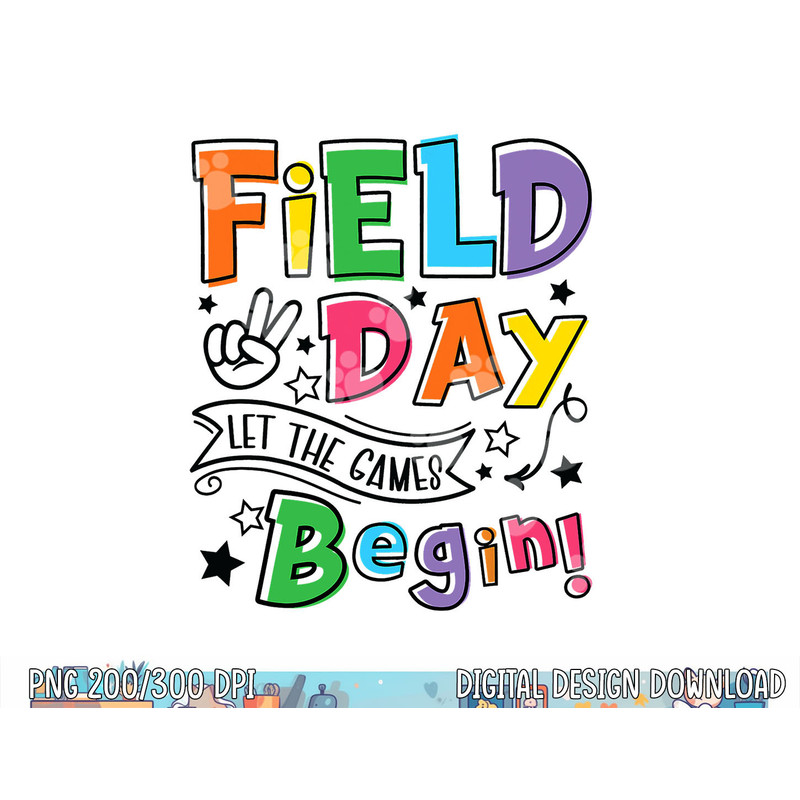 Field Day Shirts Let Games Start Begin Boys Girls Teachers  png, sublimation copy.jpg