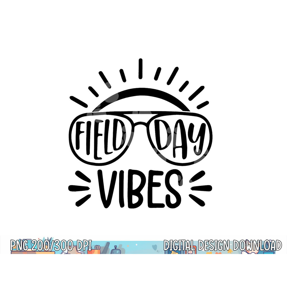 Field Day Vibes Funny Shirt For Teacher Kids Field Day 2023  png, sublimation copy.jpg