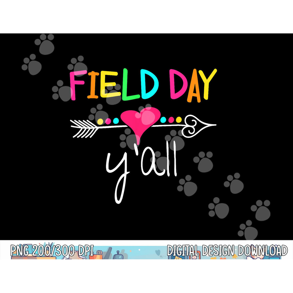 Field Day Y all Funny Shirt For Teacher Kids Field Day 2023  png, sublimation copy.jpg
