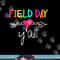 Field Day Y all Funny Shirt For Teacher Kids Field Day 2023 png, sublimation copy.jpg