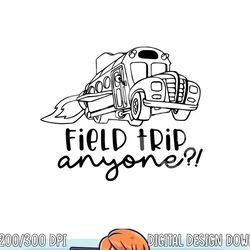 field trip anyone magic school bus science teacher  png, sublimation copy