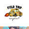 Field Trip Anyone Teacher Field Day Funny Presents Gift  png, sublimation copy.jpg