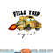Field Trip Anyone Teacher Field Day Funny Presents Gift  png, sublimation copy.jpg