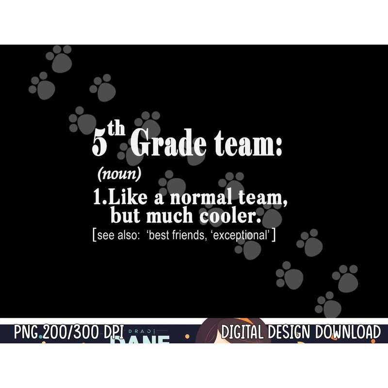Fifth 5th Grade Team Definition T Shirt Teacher Team Gift png, sublimation copy.jpg