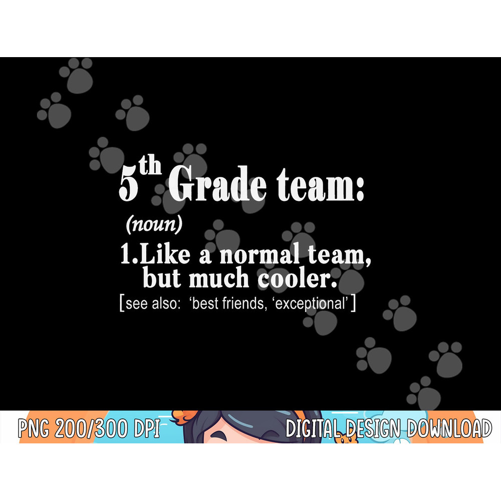 Fifth 5th Grade Team Definition T Shirt Teacher Team Gift  png, sublimation copy.jpg