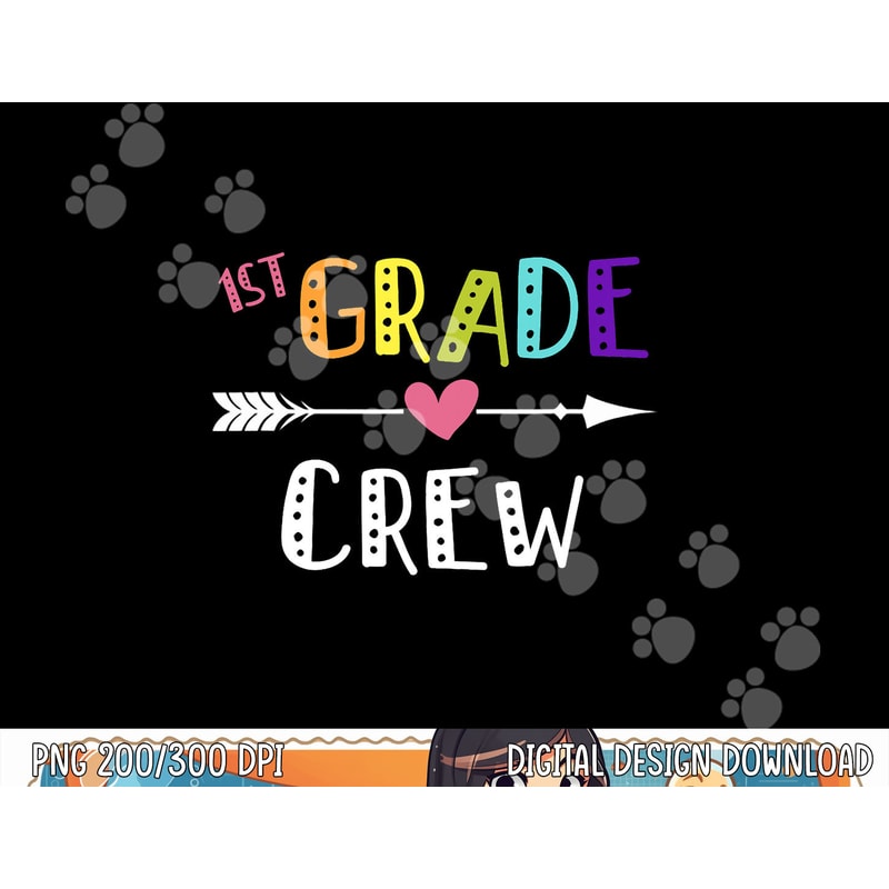 First Grade Teacher png, sublimation First Day School 1st Grade Crew png, sublimation copy.jpg